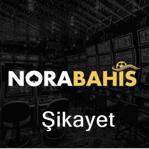 norabahis şikayet